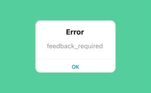 follow feedback required instagram feedback_required message